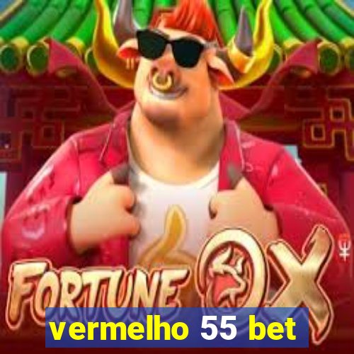 vermelho 55 bet